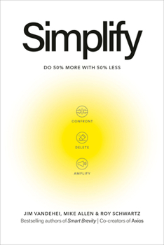 Simplify: Do 50 Percent More with 50 Percent Less