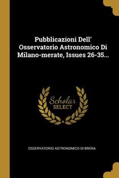 Paperback Pubblicazioni Dell' Osservatorio Astronomico Di Milano-merate, Issues 26-35... [Italian] Book