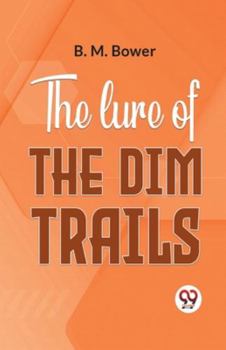 Paperback The Lure Of The Dim Trails Book