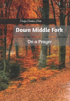 Paperback Down Middle Fork: On A Prayer Book