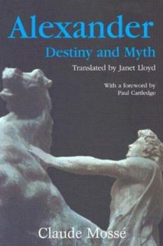 Paperback Alexander: Destiny and Myth Book