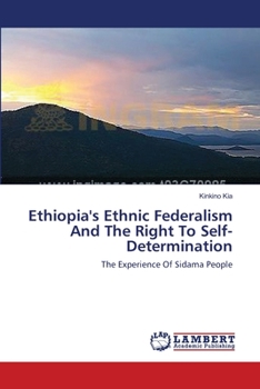 Paperback Ethiopia's Ethnic Federalism And The Right To Self-Determination Book