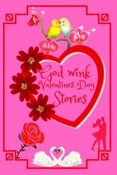 Paperback God wink Valentines Day Stories: What I Love about You, for Boys, Journal for gift . Book