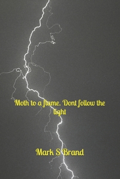 Paperback Moth to a Flame: don't follow the light Book