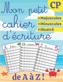 Paperback Mon petit cahier d'écriture - CP: dès 5 ans - Apprendre à écrire en attaché - Appendre l'alphabet - Cahier d'activité CP - Ecriture cursive - Version [French] Book