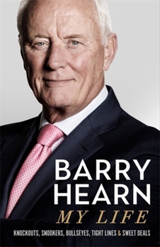 Hardcover Barry Hearn: My Journey: Knockouts, Snookers, Bullseyes, and Tight Lines Book