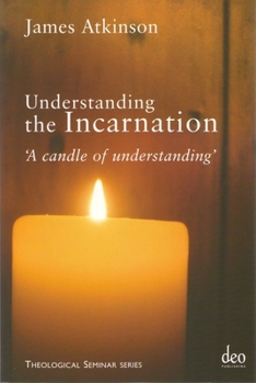 Paperback Understanding the Incarnation: 'A Candle of Understanding' Book
