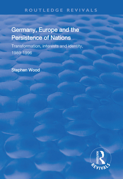 Paperback Germany, Europe and the Persistence of Nations: Transformation, Interests and Identity, 1989-1996 Book