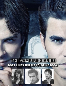 The Vampire Diaries dots lines and spirals: Vampire Diaries coloring books for adults