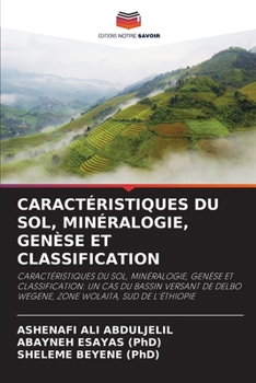 CARACTÉRISTIQUES DU SOL, MINÉRALOGIE, GENÈSE ET CLASSIFICATION
