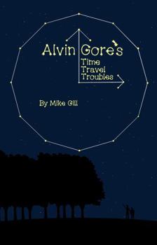 Hardcover Alvin Gore's Time Travel Troubles Book