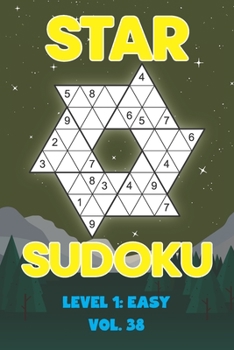 Paperback Star Sudoku Level 1: Easy Vol. 38: Play Star Sudoku Hoshi With Solutions Star Shape Grid Easy Level Volumes 1-40 Sudoku Variation Travel Friendly Pape Book