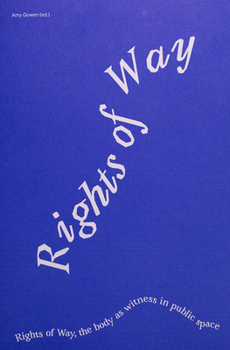 Rights of Way: The Body as Witness in Public Space