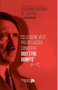 Paperback Les grands discours de l'histoire - Tome 1: Les dictateurs [French] Book