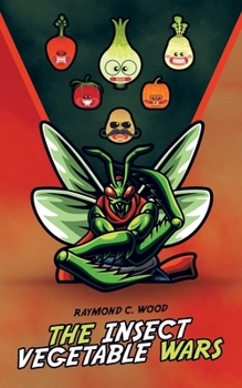 Paperback The Insect Vegetable Wars Book