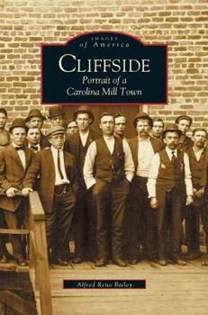 Cliffside: Portrait of a Carolina Mill Town - Book  of the Images of America: North Carolina