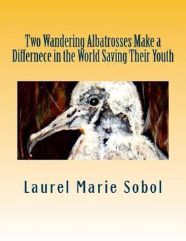 Two Wandering Albatrosses Make a Differnece in the World Saving Their Youth
