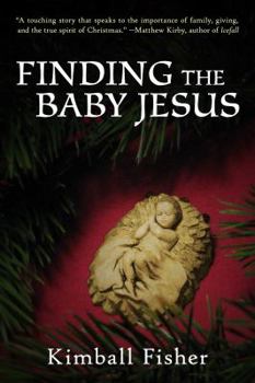 Paperback Finding the Baby Jesus: A Short Story about How Recovering a Long-Lost Carving Changed a Boy's Christmas Book
