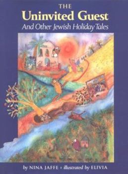 Hardcover The Uninvited Guest and Other Jewish Holiday Tales: And Other Jewish Holiday Tales Book