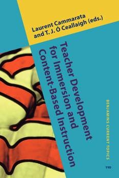 Hardcover Teacher Development for Immersion and Content-Based Instruction (Benjamins Current Topics) Book