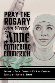 Paperback Pray the Rosary with Blessed Anne Catherine Emmerich Book
