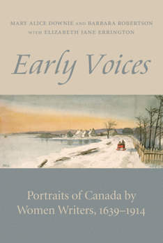 Paperback Early Voices: Portraits of Canada by Women Writers, 1639-1914 Book