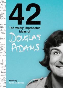 Hardcover 42: The Wildly Improbable Ideas of Douglas Adams Book