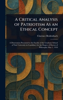 Hardcover A Critical Analysis of Patriotism As an Ethical Concept Book