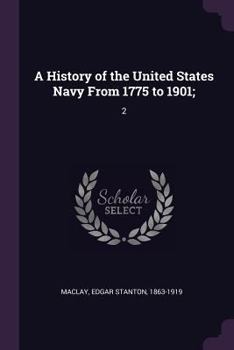 Paperback A History of the United States Navy From 1775 to 1901;: 2 Book