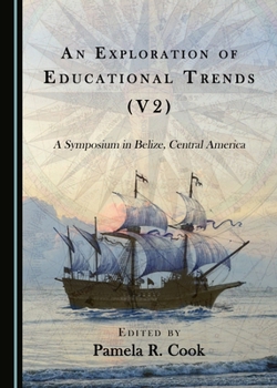 An Exploration of Educational Trends (V2): A Symposium in Belize, Central America