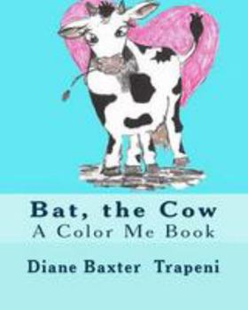 Paperback Bat, the Cow: A Color Me Book