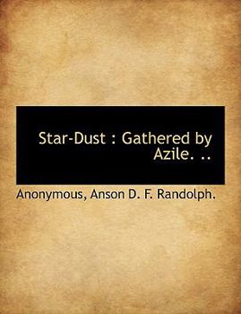 Paperback Star-Dust: Gathered by Azile. .. Book