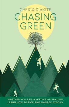 Paperback Chasing Green: A Beginner's Guide to Trading and Investing Book