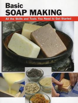 Paperback Basic Soap Making: All the Skills and Tools You Need to Get Started Book
