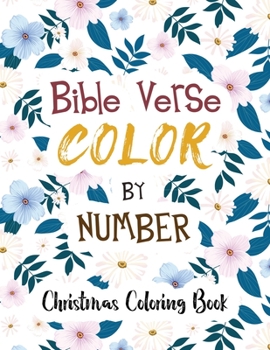 Bible Verse Coloring by Number: Christmas Coloring Book, Color by Number Books, A Christian Coloring Book gift card alternative, Scripture Verses To I