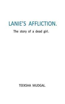Paperback Lanie's Affliction: The story of a dead girl Book