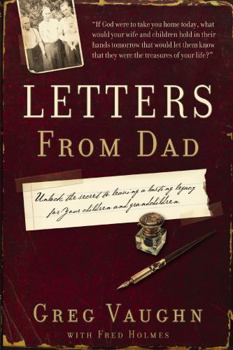 Paperback Letters from Dad: Unlock the Secret to Leaving a Lasting Legacy for Your Children and Grandchildren Book