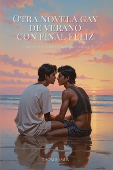 Otra novela gay de verano con final feliz: El romance queer más tierno del verano (Spanish Edition)