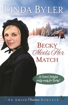Hardcover Becky Meets Her Match: An Amish Christmas Romance Book