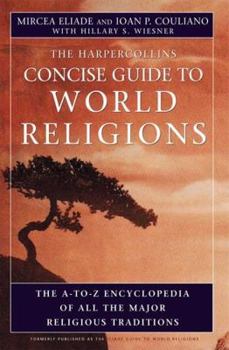 Paperback HarperCollins Concise Guide to World Religions: The A-To-Z Encyclopedia of All the Major Religious Traditions Book