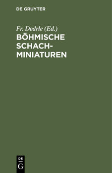 Hardcover Böhmische Schachminiaturen: Hundert Ausgewählte Aufgaben Böhmischer Problemkomponisten [German] Book