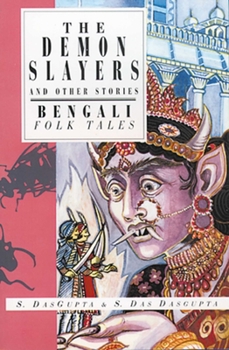 Paperback The Demon Slayers and Other Stories: Bengali Folk Tales Book
