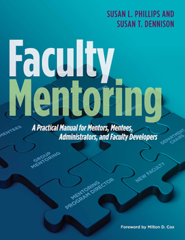 Paperback Faculty Mentoring: A Practical Manual for Mentors, Mentees, Administrators, and Faculty Developers Book