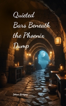 Paperback Quieted Bars Beneath the Phoenix Dump Book