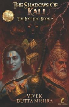 The Shadows of Kali: The Lost Epic, Book 2