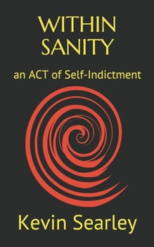 Paperback Within Sanity: an ACT of Self-Indictment Book