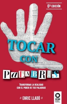 Paperback Tocar con palabras: Transforma la realidad con el poder de tus palabras [Spanish] Book