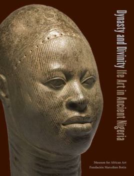 Paperback Dynasty and Divinity: Ife Art in Ancient Nigeria Book