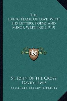 Paperback The Living Flame Of Love, With His Letters, Poems And Minor Writings (1919) Book