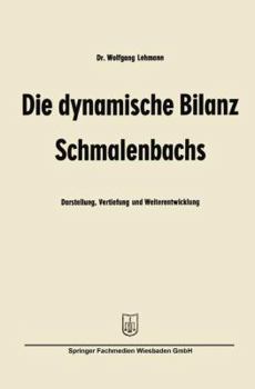 Paperback Die Dynamische Bilanz Schmalenbachs: Darstellung, Vertiefung Und Weiterentwicklung [German] Book
